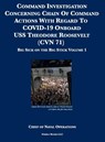 Command Investigation Concerning Chain Of Command Actions With Regard To COVID-19 Onboard USS Theodore Roosevelt (CVN 71) - Chief of Naval Operations - 9781608881314