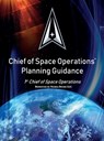 Chief of Space Operations' Planning Guidance - United States Space Force ; John W Raymond - 9781608881963