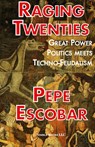 Raging Twenties - Pepe Escobar - 9781608882335