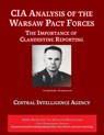 CIA Analysis of The Warsaw Pact Forces: The Importance of Clandestine Reporting - Central Intelligence Agency - 9781608882977
