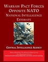 Warsaw Pact Forces Opposite NATO [Annotated]: National Intelligence Estimate - Central Intelligence Agency - 9781608882991