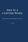 Asia Is a 4-Letter Word - J.P. Cross - 9781608885329