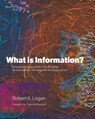 What is Information? - Robert K Logan - 9781608889969