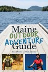 Maine Outdoor Adventure Guide - John Christie ; Josh Christie - 9781608932689