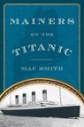 Mainers on the Titanic - Mac Smith - 9781608933044