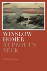 Winslow Homer at Prout's Neck - Philip C. Beam - 9781608933488