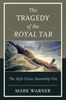 The Tragedy of the Royal Tar - Mark Warner - 9781608933570