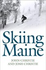 Skiing Maine - CHRISTIE,  John ; Christie, Josh - 9781608935680