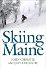 Skiing Maine - John Christie ; Josh Christie - 9781608935697