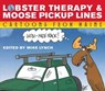 Lobster Therapy and Moose Pick-Up Lines - Jeff Pert ; David Jacobson ; Bill Woodman ; Mike Lynch - 9781608939664