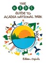 The Kid's Guide to Acadia National Park - Eileen Ogintz - 9781608939855