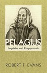 Pelagius - Robert F Evans - 9781608994977
