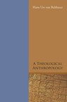 Balthasar, H: Theological Anthropology - Hans Urs Von Balthasar - 9781608995295