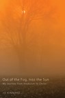Out of the Fog, Into the Sun - Jo Kinnard - 9781608998418
