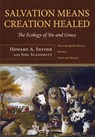 Salvation Means Creation Healed - Howard A. A. Snyder ; Joel Scandrett - 9781608998883
