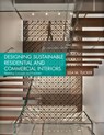 Designing Sustainable Residential and Commercial Interiors - Lisa M. (Virginia Polytechnic Institute and State University Tucker - 9781609014797