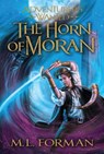 The Horn of Moran: Volume 2 - M. L. Forman - 9781609089115