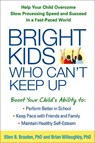 Bright Kids Who Can't Keep Up - Ellen (Massachusetts General Hospital/Harvard Medical School Braaten ; Brian Willoughby - 9781609184728