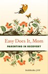 Easy Does It, Mom - Barbara Joy - 9781609250768