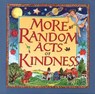 More Random Acts of Kindness - The Editors of the Conari Press - 9781609255152