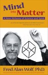 Mind into Matter - Fred Alan Wolf - 9781609255404
