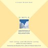 Simple Meditation & Relaxation - Joel Levey ; Michelle Levey - 9781609256746