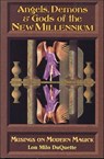 Angels, Demons & Gods of the New Millennium - Lon Milo DuQuette - 9781609257293