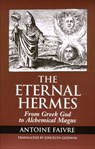 The Eternal Hermes - Antoine Faivre - 9781609257361