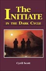 The Initiate in the Dark Cycle - Cyril Scott - 9781609257521
