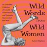 Wild Words from Wild Women - Autumn Stephens - 9781609259792