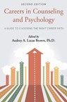 Careers in Counseling and Psychology: A Guide to Choosing the Right Career Path - Audrey A. Lucas Brown - 9781609272616