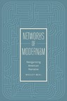 Networks of Modernism - BEAL,  Wesley - 9781609383510