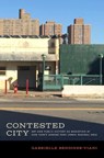 Contested City - Gabrielle Bendiner-Viani - 9781609386108