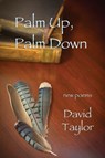 Palm Up, Palm Down - TAYLOR,  David - 9781609405526