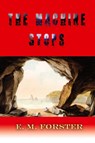 The Machine Stops - E. M. Forster - 9781609420666