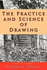 The Practice and Science of Drawing - Harold Speed - 9781609421373