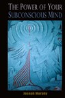 The Power of Your Subconscious Mind - Joseph Murphy - 9781609423995