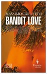 Bandit Love - Massimo Carlotto - 9781609450236