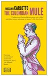 The Colombian Mule - Massimo Carlotto - 9781609451486