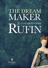 The Dream Maker - Jean-Christophe Rufin - 9781609451561