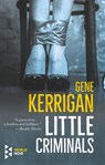 Little Criminals - Gene Kerrigan - 9781609454821