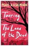 Touring The Land of the Dead - Maki Kashimada - 9781609456528