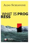 What Is Progress - Aldo Schiavone - 9781609456689