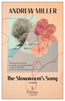 The Slowworm's Song - Andrew Miller - 9781609458003