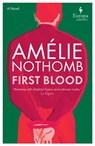 Nothomb, A: First Blood - Amélie Nothomb - 9781609458447