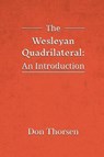 The Wesleyan Quadrilateral - Don Thorsen - 9781609471170
