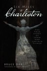 Six Miles to Charleston: The True Story of John and Lavinia Fisher - ORR,  Bruce - 9781609491178