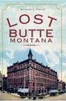 Lost Butte, Montana - Richard I. Gibson - 9781609495947