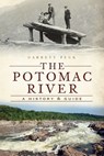The Potomac River: A History & Guide - Garrett Peck - 9781609496005