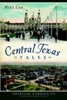 Central Texas Tales - Mike Cox - 9781609497392